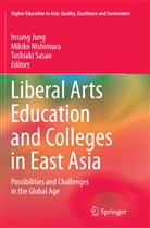 Insung Jung, Mikik Nishimura, Mikiko Nishimura, Toshiaki Sasao - Liberal Arts Education and Colleges in East Asia