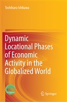 Toshiharu Ishikawa - Dynamic Locational Phases of Economic Activity in the Globalized World