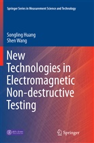 Songlin Huang, Songling Huang, Shen Wang - New Technologies in Electromagnetic Non-destructive Testing
