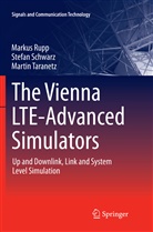 Marku Rupp, Markus Rupp, Stefa Schwarz, Stefan Schwarz, Martin Taranetz - The Vienna LTE-Advanced Simulators