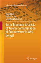 Sayantan Chakrabarti, Abhiji Das, Abhijit Das, Joyashre Roy, Joyashree Roy - Socio-Economic Analysis of Arsenic Contamination of Groundwater in West Bengal