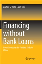 Jiazhuo Wang, Jiazhuo G Wang, Jiazhuo G. Wang, Juan Yang - Financing without Bank Loans