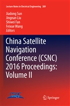 Shiwei Fan, Shiwei Fan et al, Jingna Liu, Jingnan Liu, Jiadong Sun, Feixue Wang - China Satellite Navigation Conference (CSNC) 2016 Proceedings: Volume II