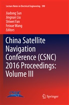Shiwei Fan, Shiwei Fan et al, Jingna Liu, Jingnan Liu, Jiadong Sun, Feixue Wang - China Satellite Navigation Conference (CSNC) 2016 Proceedings: Volume III