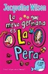Jacqueline Wilson - La meva germana és la pera