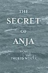 Ingrid Wolsk - The Secret of Anja: Volume 1