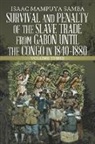 Isaac Mampuya Samba - Survival and Penalty of the Slave Trade from Gabon Until the Congo in 1840-1880