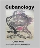 Omar Paerez, Omar Perez - Cubanology