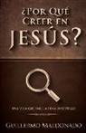 Guillermo Maldonado - ¿Por Qué Creer En Jesús?