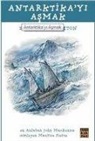 Ernest Shackleton - Antarktikayi Asmak