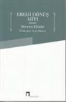 Mircea Eliade - Ebedi Dönüs Miti