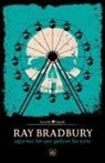 Ray Bradbury - Ugursuz Bir Sey Geliyor Bu Yana