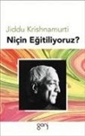 Jiddu Krishnamurti - Nicin Egitiliyoruz