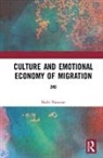 Badri Narayan, Badri (Centre for the Study of Discrimina Narayan, Badri (Centre for the Study of Discrimination and Exclusion Narayan, Narayan Badri - Culture and Emotional Economy of Migration