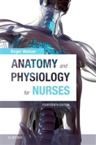Watson, Roger Watson - Anatomy and Physiology for Nurses