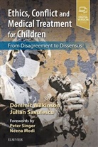 Julian Savulescu, Savulescu Julian, Dominic Wilkinson - Ethics, Conflict and Medical Treatment for Children