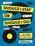 James Ball - Should I Stay Or Should I Go?