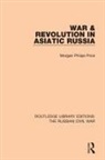 Morgan Philips Price, Price Morgan Philips - War & Revolution in Asiatic Russia
