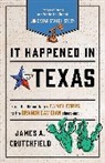 James A Crutchfield, James A. Crutchfield, Crutchfield James A. - It Happened in Texas