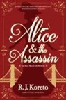 R J Koreto, R. J. Koreto, R. J. Koreto - Alice and the Assassin