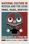 Graham H. (Universite Paris Nanterre Roberts, Graham H Roberts, Graham H. Roberts, Graham H. (Universite Paris Nanterre Roberts, Roberts Graham H. - Material Culture in Russia and the Ussr