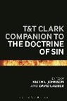 Keith L Johnson, Keith L. (Wheaton College Johnson, David Lauber, Keith L. Johnson, Keith L. (Wheaton College Johnson, David Lauber... - T&T Clark Companion to the Doctrine of Sin