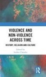 Sudhir Chandra, Sudhir (Nantes Institute of Advanced Stud Chandra, Sudhir Chandra - Violence and Non-Violence Across Time