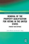 Ronald F. King, Ronald F. (San Diego State University King, Justin Moeller, Justin (West Texas A&amp;m Moeller, Justin King Moeller - Removal of the Property Qualification for Voting in the United States