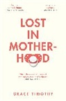 Grace Timothy - Lost in Motherhood