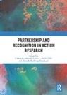 Christine (Charles Sturt Universit Edwards-Groves, Christine (Griffith University Edwards-Groves, Christine Olin Edwards-Groves, Christine Edwards-Groves, Christine (Charles Sturt University Edwards-Groves, Edwards-Groves Christine... - Partnership and Recognition in Action Research