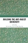 Shirley Anne (Leeds Beckett University Tate, Shirley Anne (University of Alberta Tate, Shirley Anne Bagguley Tate, Paul Bagguley, Bagguley Paul, Shirley Anne Tate... - Building the Anti-Racist University