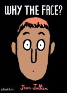Jean Jullien, Jean Jullien, Meagan Bennett - Why the face ?