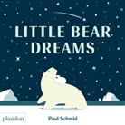 PAUL SCHMID, Paul Schmid, Meagan Bennett - Little bear dreams
