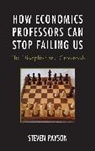 Steven Payson, Payson Steven - How Economics Professors Can Stop Failing Us