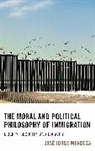 Jos Mendoza, Jose Mendoza, Jose Jorge Mendoza, José Jorge Mendoza - Moral and Political Philosophy of Immigration