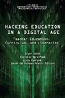 Nicholas Ng-A-Fook, Sarah Smitherman Pratt, Linda Radford, Bryan Smith - Hacking Education in a Digital Age