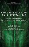 Nicholas Ng-A-Fook, Sarah Smitherman Pratt, Linda Radford, Bryan Smith - Hacking Education in a Digital Age