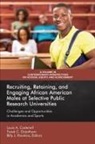 Louis A. Castenell, Tarek C. Grantham, Billy J. Hawkins - Recruiting, Retaining, and Engaging African-American Males at Selective Public Research Universities