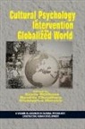 Nandita Chaudhary, Giuseppina Marsico, Sanna Schliewe - Cultural Psychology of Intervention in the Globalized World