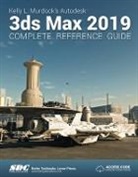 Kelly L. Murdock, Murdock Kelly L. - Kelly L. Murdock's Autodesk 3ds Max 2019 Complete Reference Guide