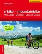 Barbara Benedini, Christjan Ladurner - E-bike & mountainbike. Alto Adige, Dolomiti, Lago di Garda. I percorsi più belli lungo le ciclovie a sud del Brennero