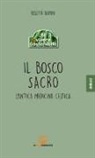 Rosetta Bertini - Il bosco sacro. L'antica medicina celtica