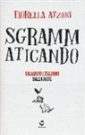 Fiorella Atzori - Sgrammaticando. Salviamo l'italiano dalla rete