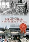 Mark Norton - Birmingham New Street Station Through Time