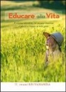 KRIYANANDA SWAMI - Educare alla vita. Il sistema educativo che prepara bambini e adulti a trovare la vera gioia
