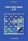 Felice Rossello - Il lato B della cultura_ la TV