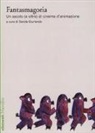 D. Giurlando, Davide Giurlando - Fantasmagoria. Un secolo (e oltre) di cinema d'animazione