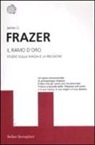 James George Frazer - Il ramo d'oro. Studio della magia e della religione