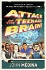 John Medina - Attack of the Teenage Brain