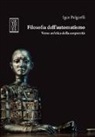 Igor Pelgreffi - Filosofia dell'automatismo. Verso un'etica della corporeità